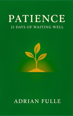 Patience: 21 Days of Waiting Well B0FQ617YGV Book Cover
