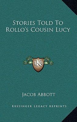 Stories Told To Rollo's Cousin Lucy 1163351741 Book Cover