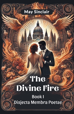 The Divine Fire BOOK I DISJECTA MEMBRA POETAE 9367148585 Book Cover
