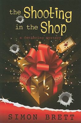 The Shooting in the Shop (A Fethering Mystery) 1594149240 Book Cover
