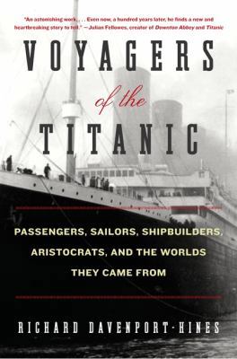Voyagers of the Titanic: Passengers, Sailors, S... 0061876844 Book Cover