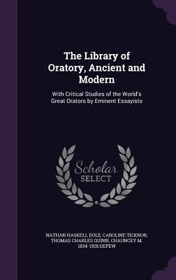 The Library of Oratory, Ancient and Modern: Wit... 1347262091 Book Cover