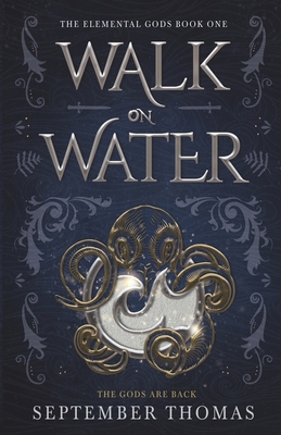Walk on Water: The Elemental Gods 1734254505 Book Cover