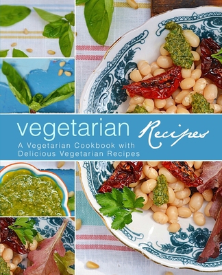 Vegetarian Recipes: A Vegetarian Cookbook with ... 1712547089 Book Cover