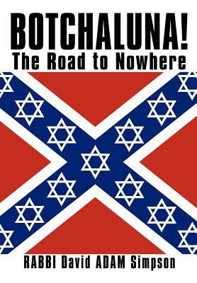 Botchaluna!: The Road to Nowhere 1449012280 Book Cover