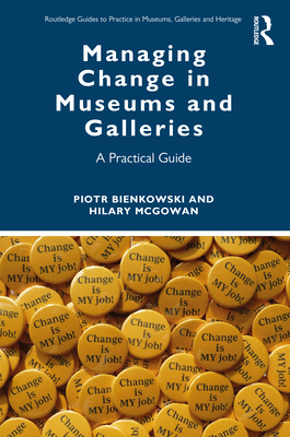 Managing Change in Museums and Galleries: A Pra... 0367858509 Book Cover