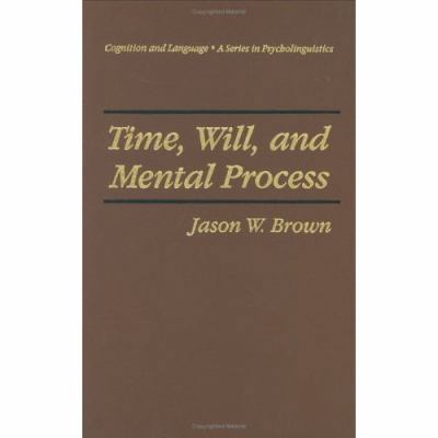 Time, Will, and Mental Process 0306452316 Book Cover