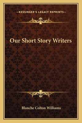 Our Short Story Writers 1163719935 Book Cover