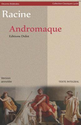 Andromaque (Version Int?grale): Version Annot?e... [French] 1717990304 Book Cover