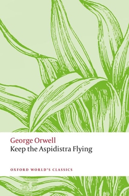 Keep the Aspidistra Flying 0198858310 Book Cover