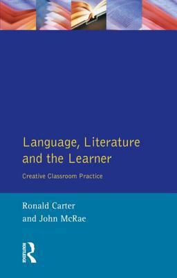 Language, Literature and the Learner: Creative ... 0582293235 Book Cover