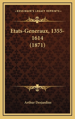 Etats-Generaux, 1355-1614 (1871) [French] 1169146414 Book Cover