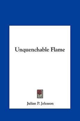 Unquenchable Flame 1161372407 Book Cover