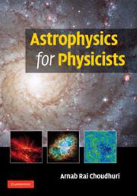 Astrophysics for Physicists 0521894638 Book Cover