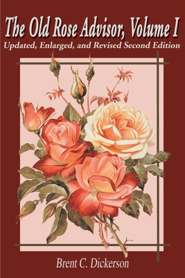 The Old Rose Advisor: Volume 1 0595172938 Book Cover