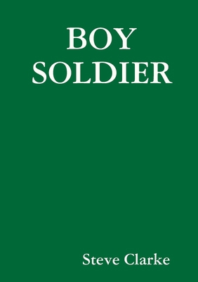 Boy Soldier 0244482276 Book Cover