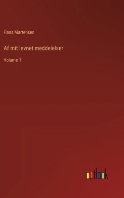 Af mit levnet meddelelser: Volume 1 [Danish] 3385076536 Book Cover