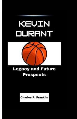 Kevin Durant: Legacy and Future Prospects            Book Cover