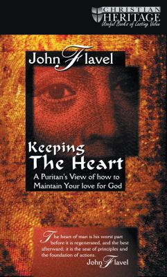Keeping the Heart: A Puritan's View of how to m... 1857925041 Book Cover