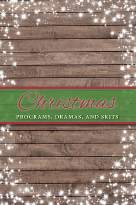 Christmas Programs, Dramas and Skits 194258752X Book Cover