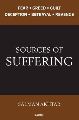 Sources of Suffering: Fear, Greed, Guilt, Decep... 178220069X Book Cover
