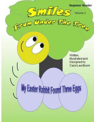 Smiles From Under The Tree My Easter Rabbit Fou... 1530117291 Book Cover