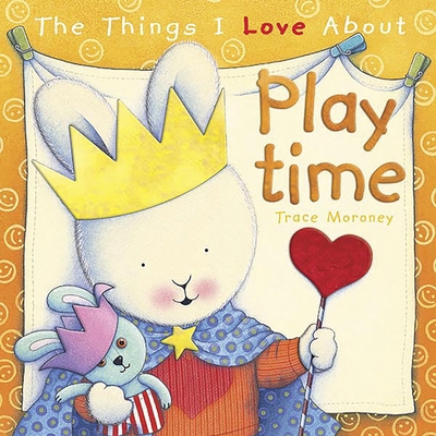 The Things I Love About Playtime 1742116590 Book Cover