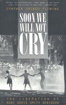 Soon We Will Not Cry: The Liberation of Ruby Do... 0847689719 Book Cover