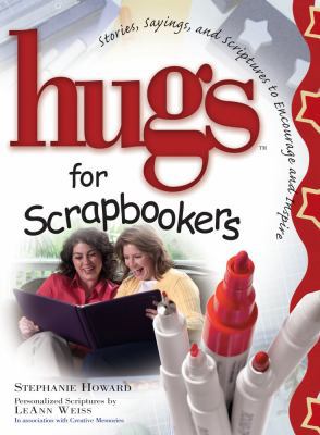 Hugs for Scrapbookers: Stories, Sayings, and Sc... 1416533818 Book Cover