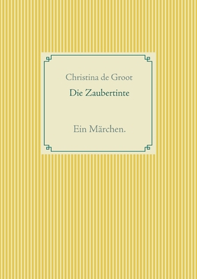 Die Zaubertinte: Ein Märchen. [German] 3750426481 Book Cover