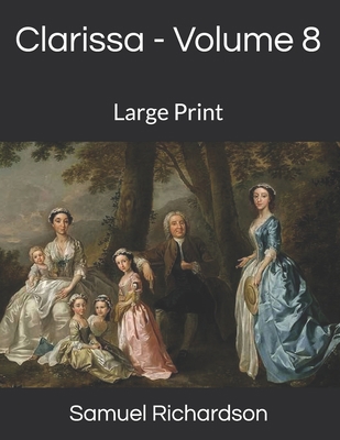 Clarissa - Volume 8: Large Print 169009611X Book Cover