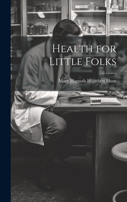 Health for Little Folks 1020297417 Book Cover