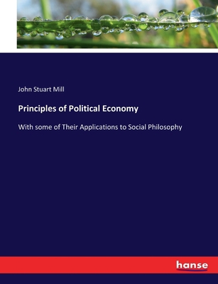 Principles of Political Economy: With some of T... 3337070949 Book Cover