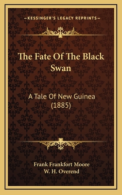 The Fate Of The Black Swan: A Tale Of New Guine... 116711650X Book Cover