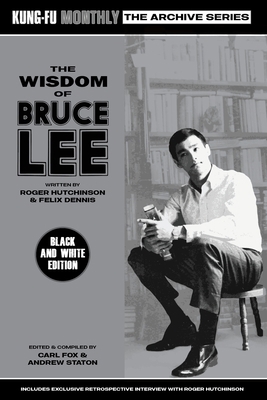 The Wisdom of Bruce Lee (Kung-Fu Monthly Archiv... 1915414067 Book Cover