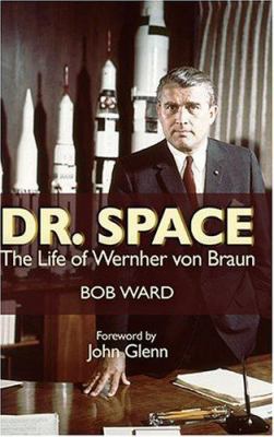 Dr. Space: The Life of Wernher von Braun 1591149266 Book Cover