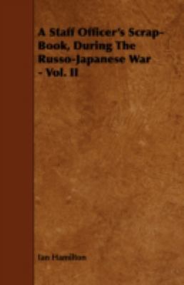 A Staff Officer's Scrap-Book, During the Russo-... 1443785415 Book Cover