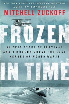 Frozen in Time: An Epic Story of Survival and a... 0062269372 Book Cover