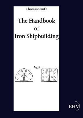 The Handbook of Iron Shipbuilding 3867416753 Book Cover