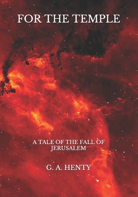 For the Temple: A Tale of the Fall of Jerusalem B0915H347W Book Cover