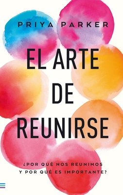 Arte de Reunirse, El [Spanish] 8493696188 Book Cover