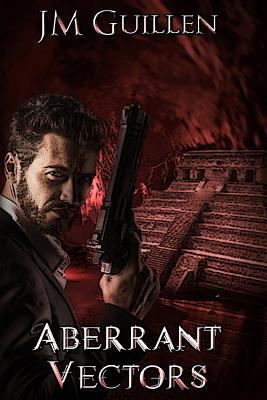 Aberrant Vectors: A Michael Bishop Supernatural Adventure 1523613483 Book Cover