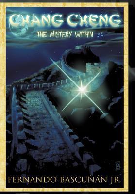 Chang Cheng, the Mystery Within 1463409699 Book Cover