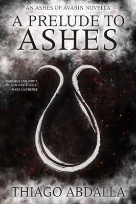 A Prelude to Ashes: An Ashes of Avarin Novella ... 195723704X Book Cover