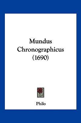 Mundus Chronographicus (1690) [German] 1104937492 Book Cover