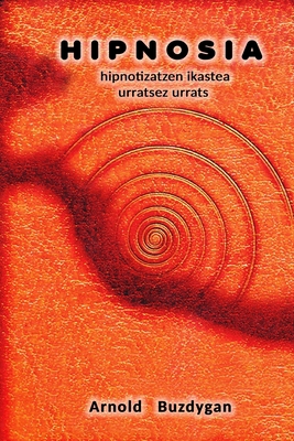 Hipnosia: hipnotizatzen ikastea urratsez urrats [Basque] B08HJ5DG63 Book Cover