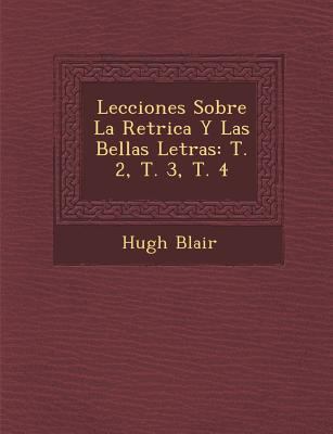 Lecciones Sobre La Ret&#65533;rica Y Las Bellas... [Spanish] 1288150571 Book Cover