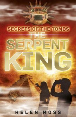 Secrets of the Tombs: 3: The Serpent King 1444010433 Book Cover
