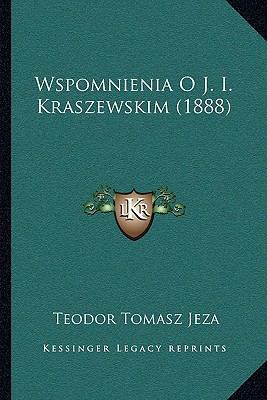 Wspomnienia O J. I. Kraszewskim (1888) [Polish] 1165753332 Book Cover