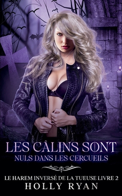 Les Câlins Sont Nuls dans les Cercueils [French]            Book Cover